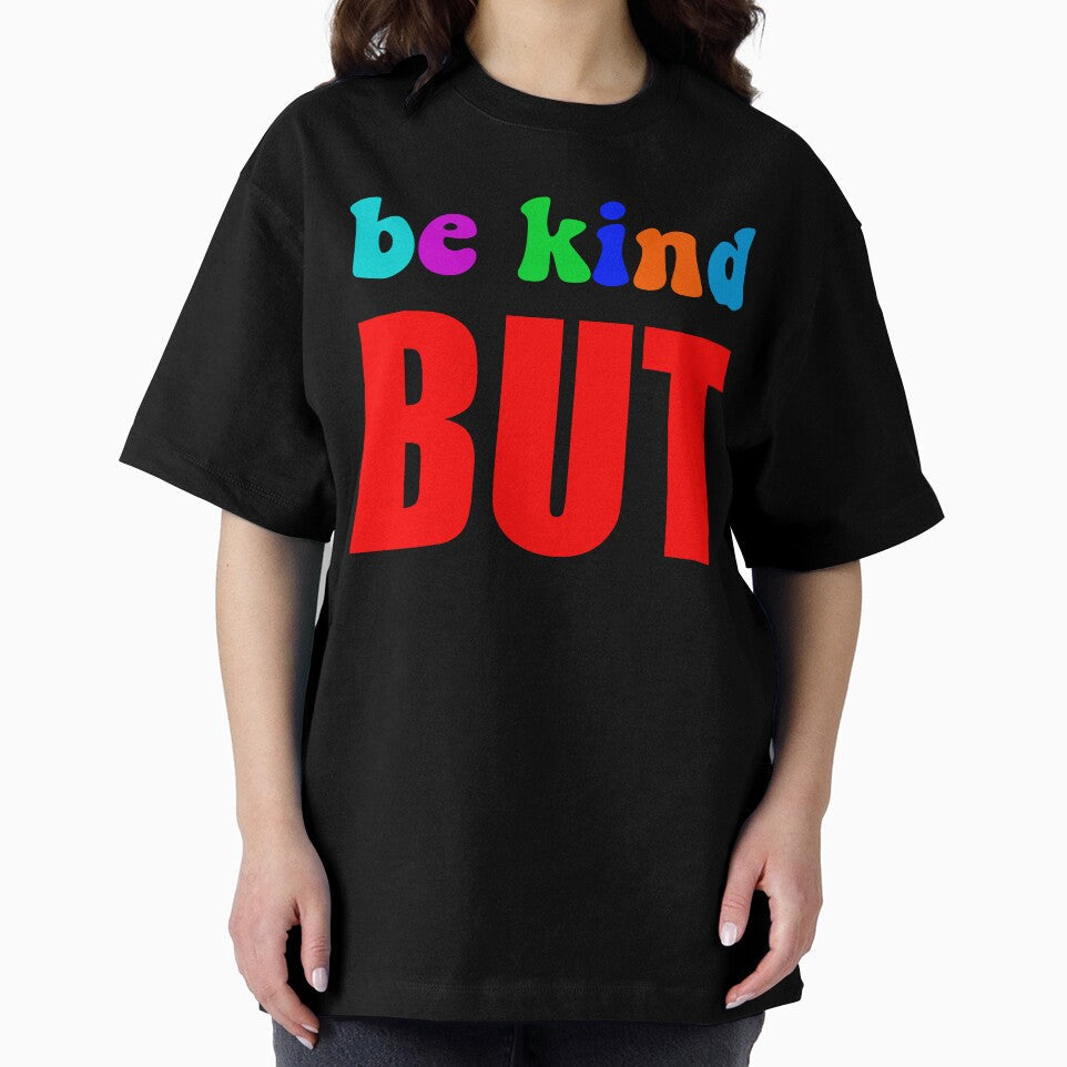Be Kind But Not Dumb - Colorful Sarcastic Mental Health Motivational Quote by XIOMOS Unisex , , , Long Sleeve Tee