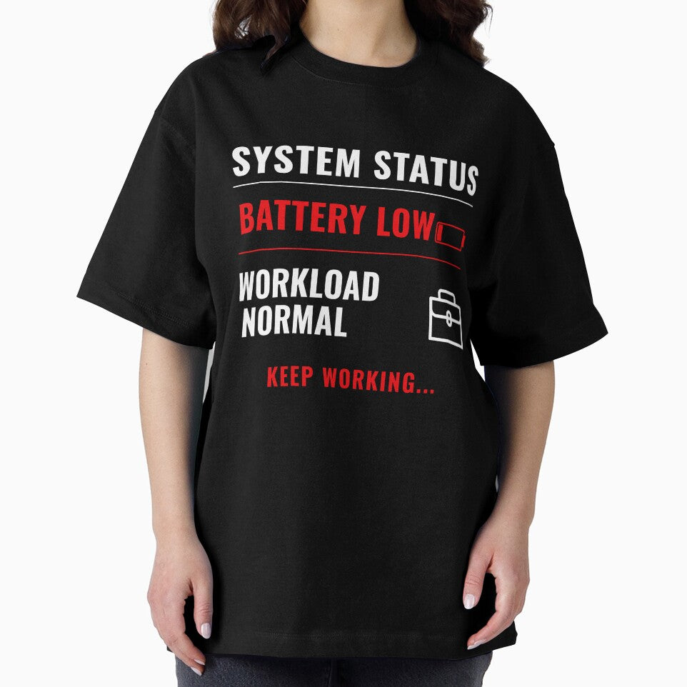 Battery Low Workload Normal Funny Corporate Meme Shirt by DirectiveOffice