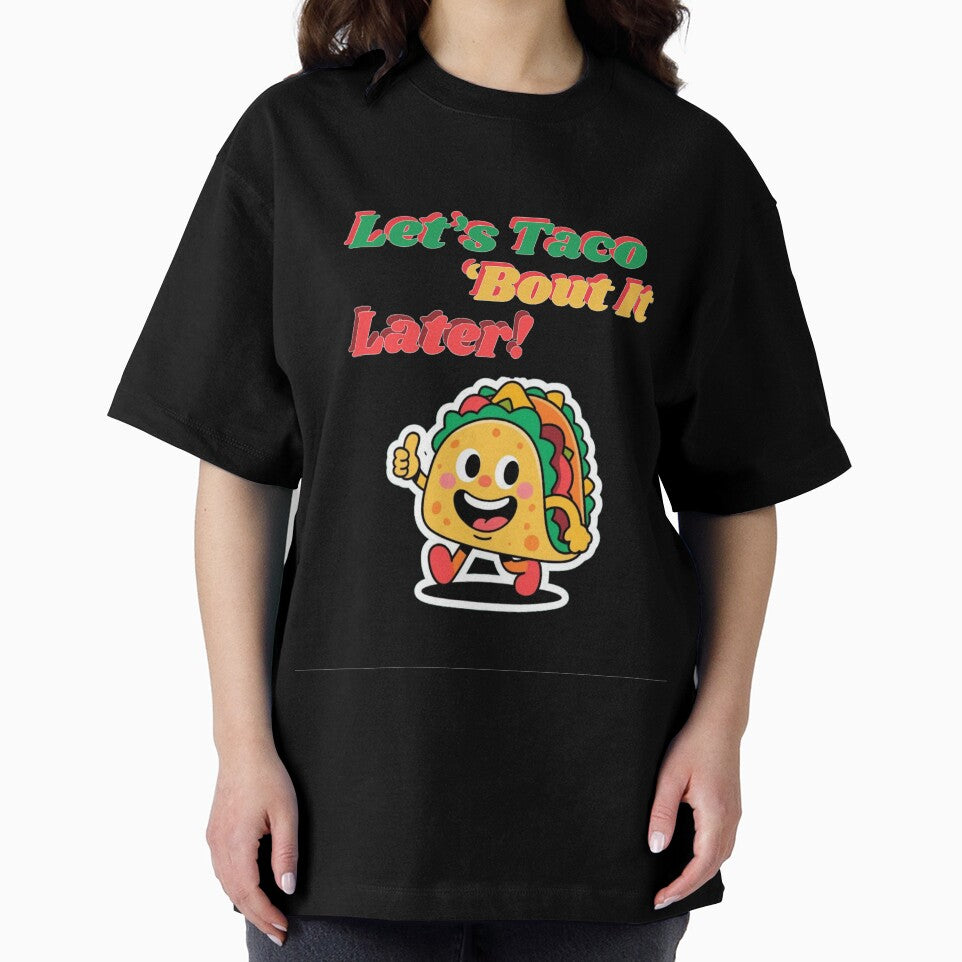 Funny Taco Cartoon – Let’s Taco ‘Bout It Later by Lucky.Z Unisex , , , Long Sleeve Tee