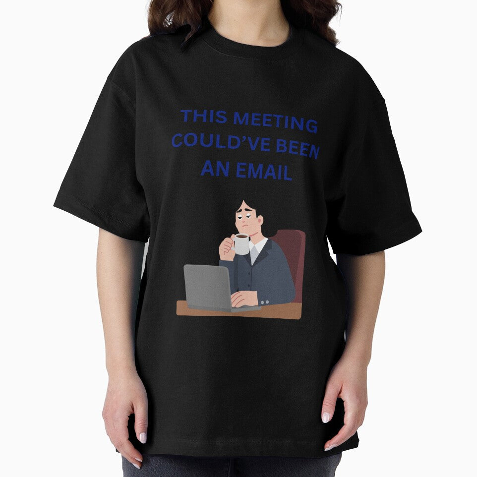 This Meeting Could’ve Been an Email Office Humor by jyotsanafinds Unisex , , , Long Sleeve Tee