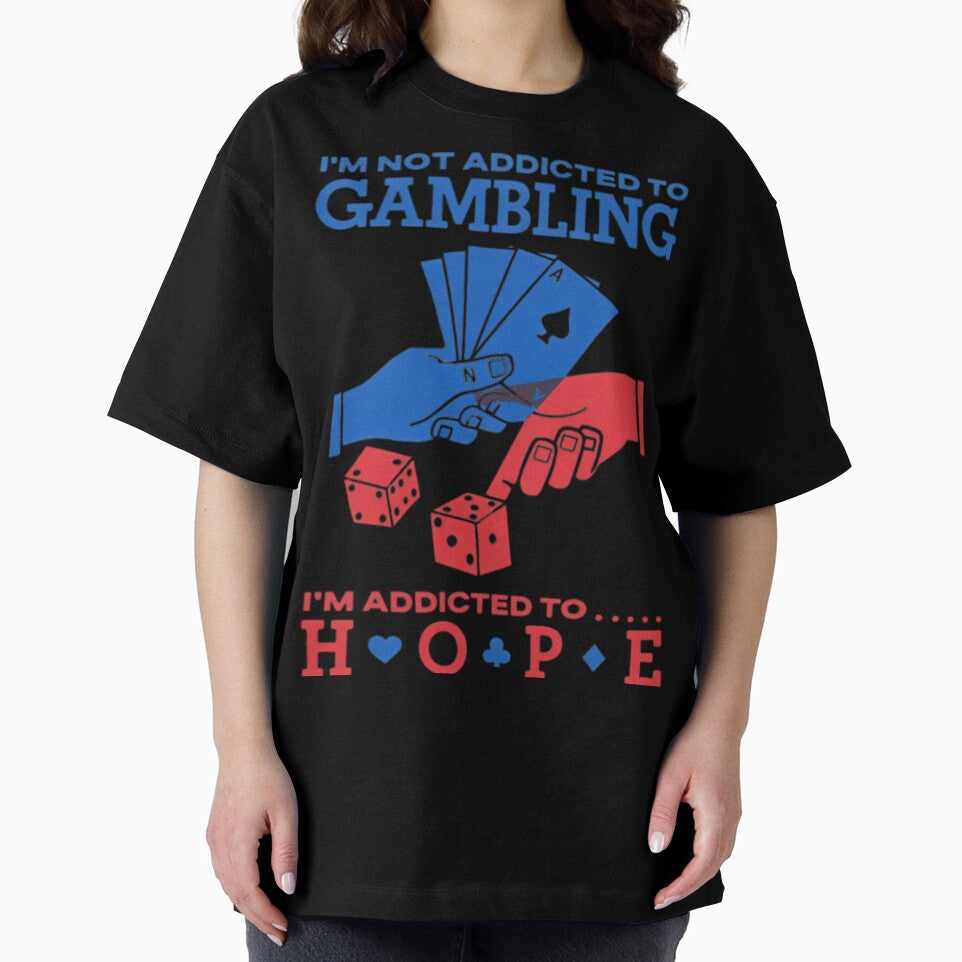 Im Not Addicted To Gambling Im Addicted To Hope by J-Mindful Unisex , , , Long Sleeve Tee