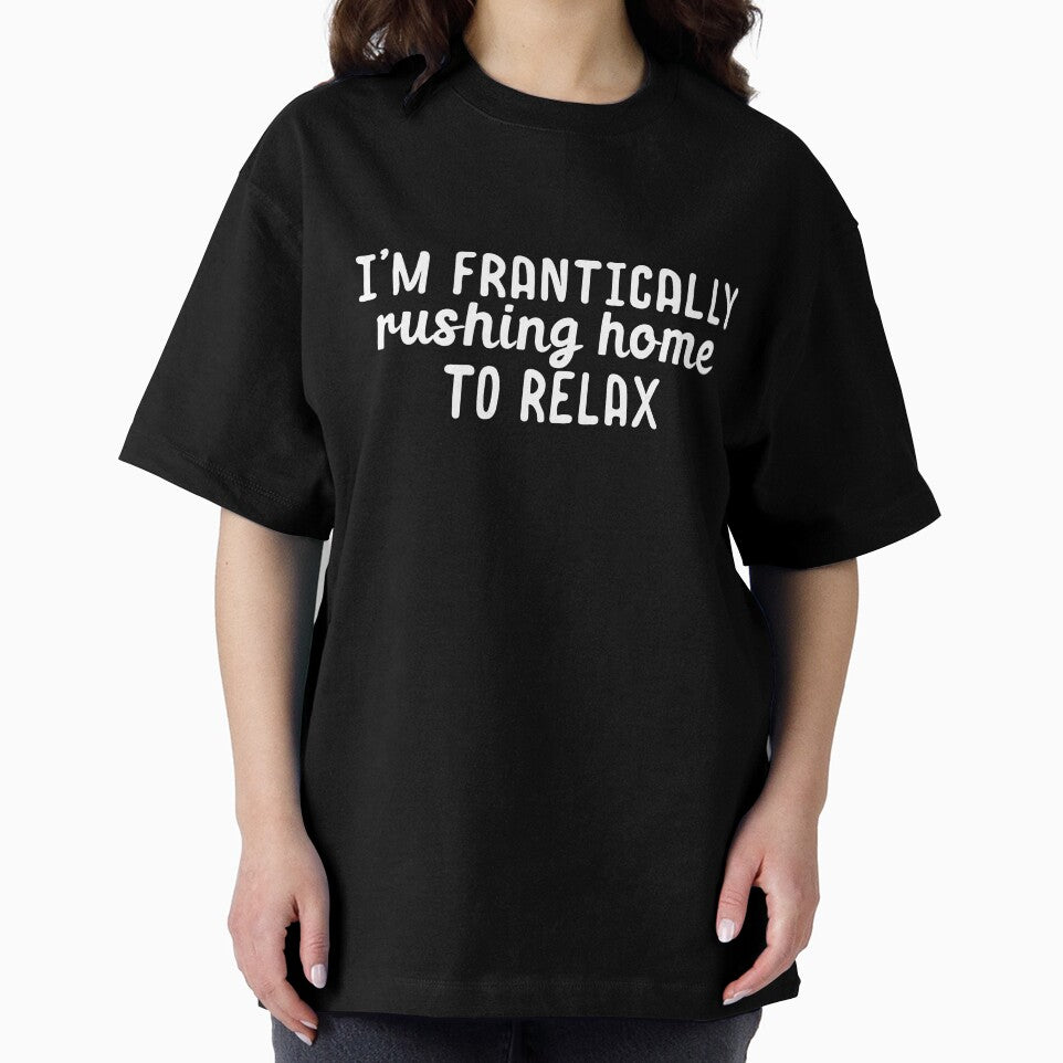 I am frantically rushing home to relax by 23mangoes Unisex , , , Long Sleeve Tee