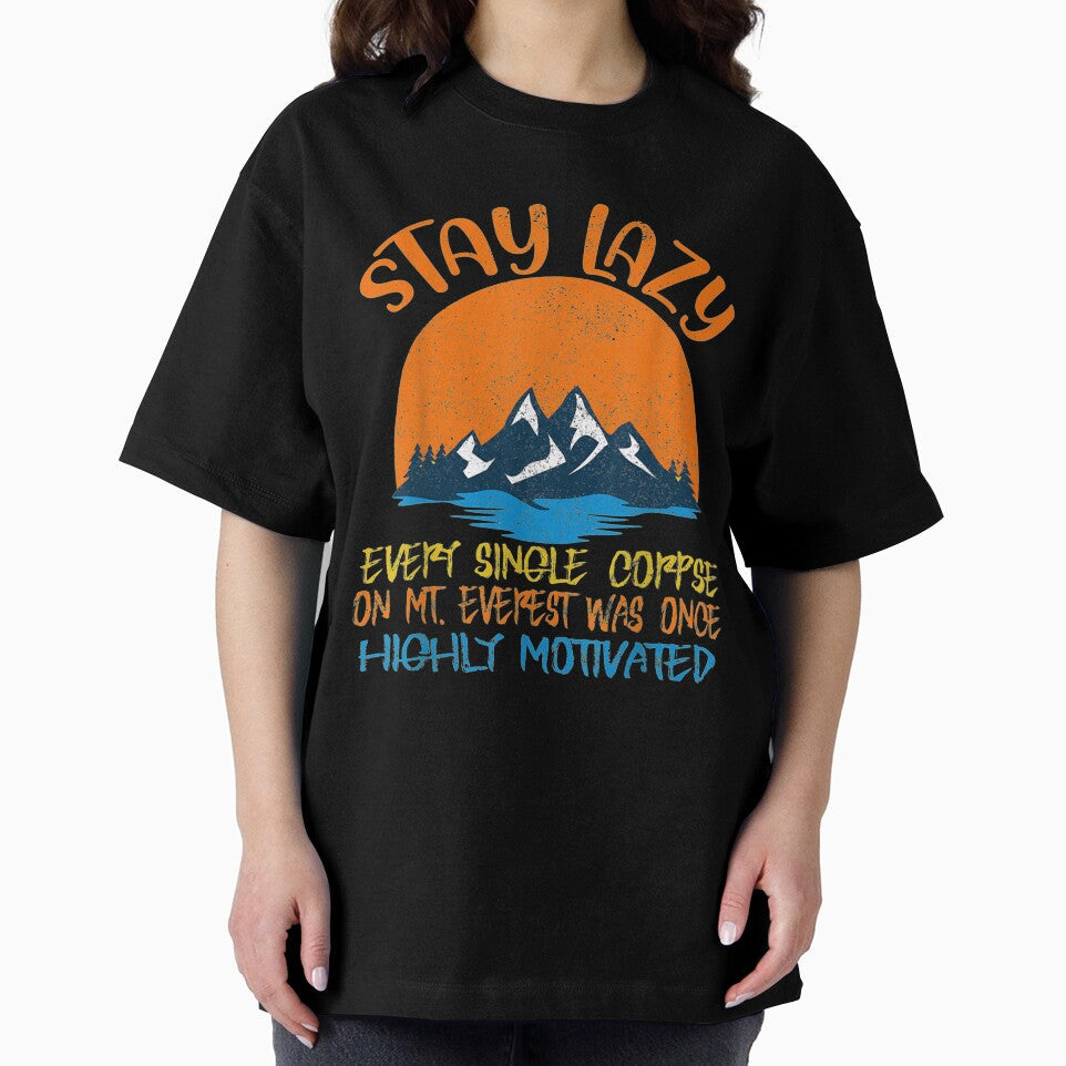 Funny Stay Lazy Hiking Outdoor Mt. Everest by shirleyfinley Unisex , , , Long Sleeve Tee