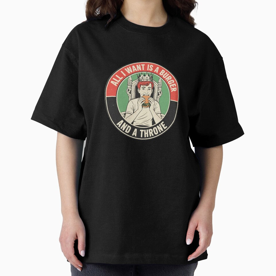 All I Want Is a Burger and a Throne - Funny Fast Food Lover by Spaceball85 Unisex , , , Long Sleeve Tee