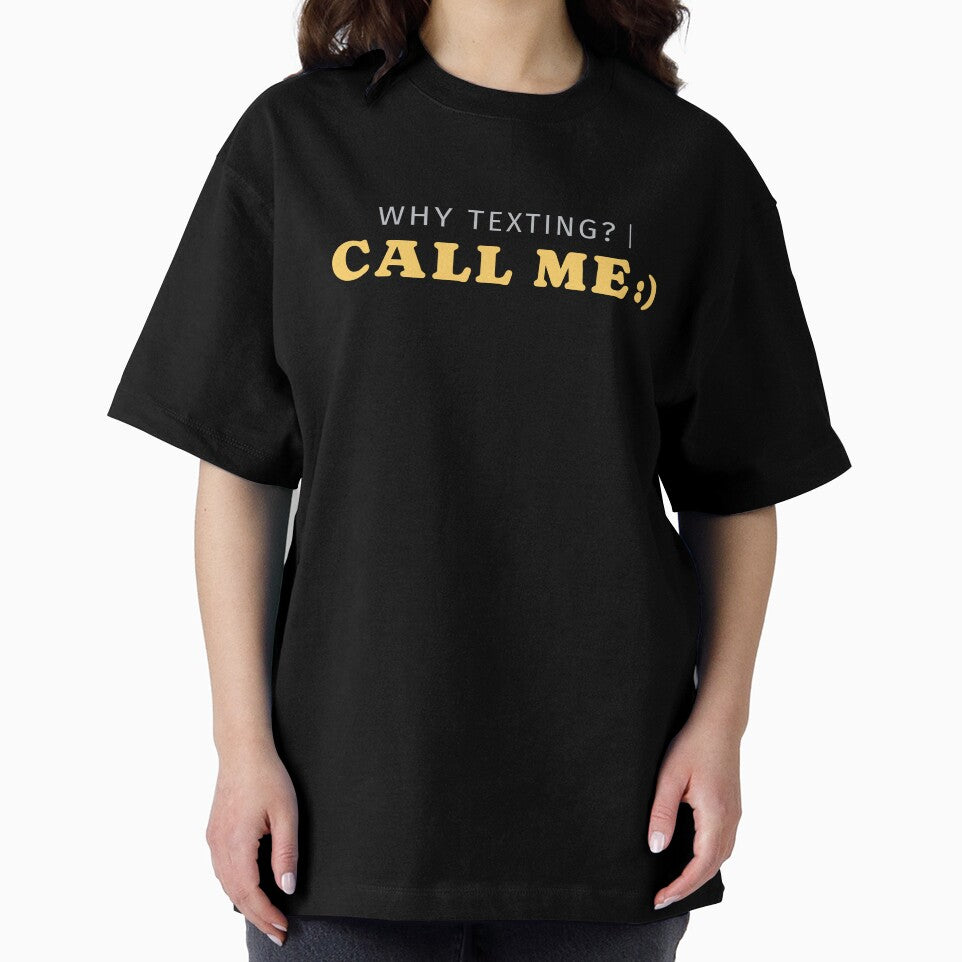 Why Texting Call Me Funny Shirt by heyyoyeah63 Unisex , , , Long Sleeve Tee