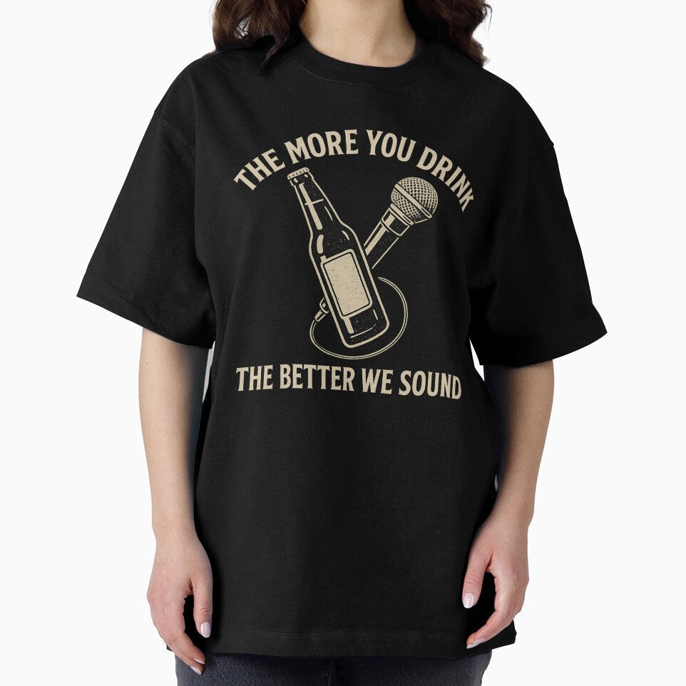 The More You Drink The Better We Sound by curseofkazar Unisex , , , Long Sleeve Tee