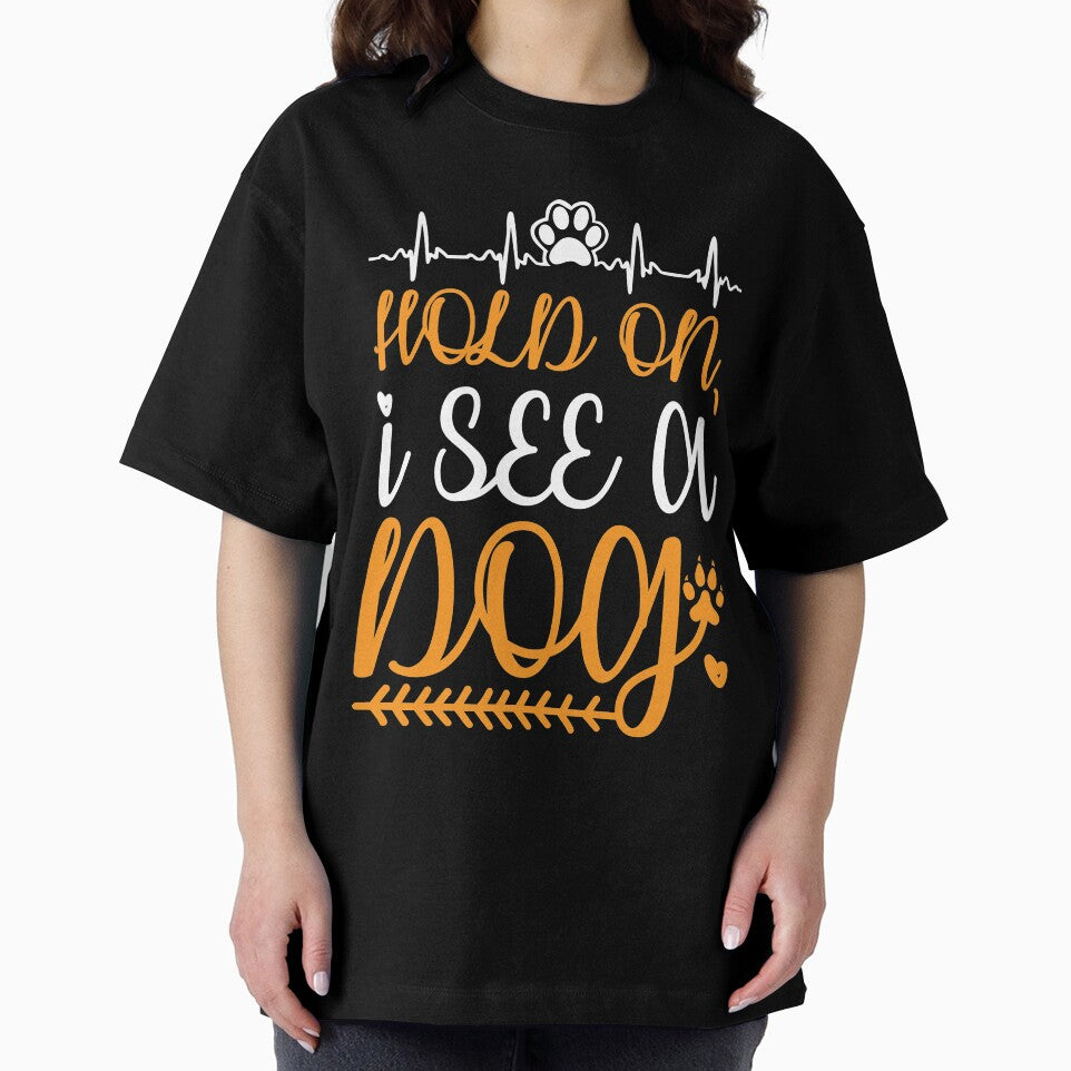 Hold on I See a Dog T-Shirt by faridman