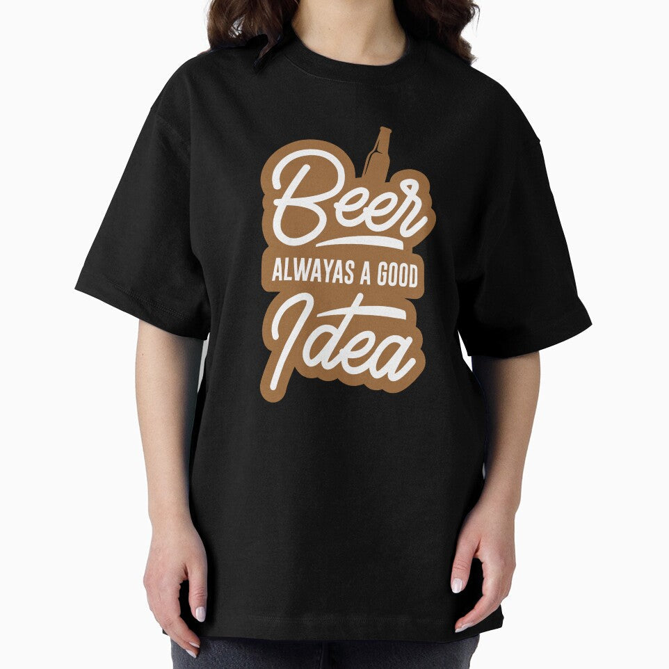 beer alwayas a good i dea - Beer Always a Good Idea - Good Beer Drinker - Beer Break - Native Drunk Beer is made by men wine by god - Beer Lover - Beer Fanatic - Beer is Life by mellinnshirts