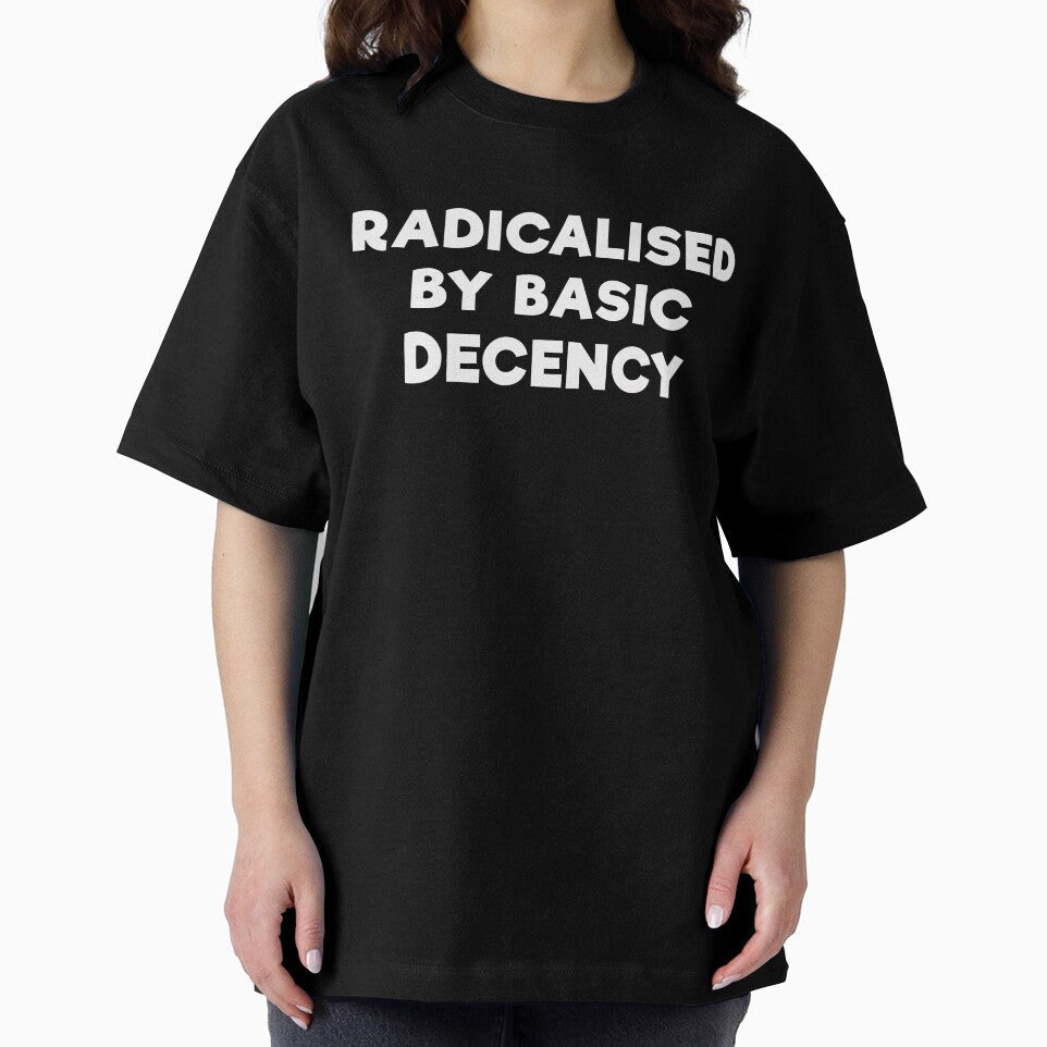 RADICALISED BY BASIC DECENCY by mrdindustrial Unisex , , , Long Sleeve Tee
