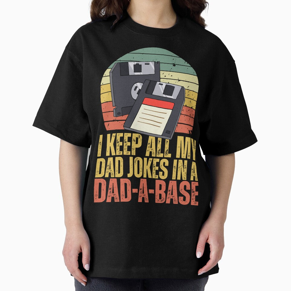 I Keep All My Dad Jokes In A Dad-A-Base - Funny Father's Day by legendaryskins Unisex , , , Long Sleeve Tee