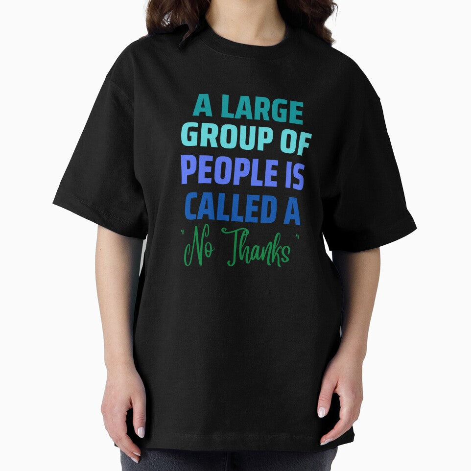 A Large Group of People "No Thanks" by AntiJolly Unisex , , , Long Sleeve Tee