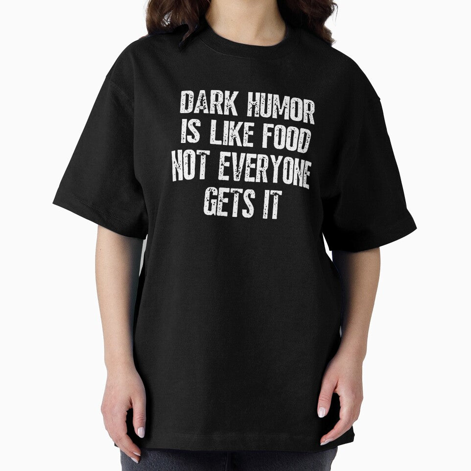 Dark Humor Is Like Food Not Everyone Gets It Funny by happinestSHOP