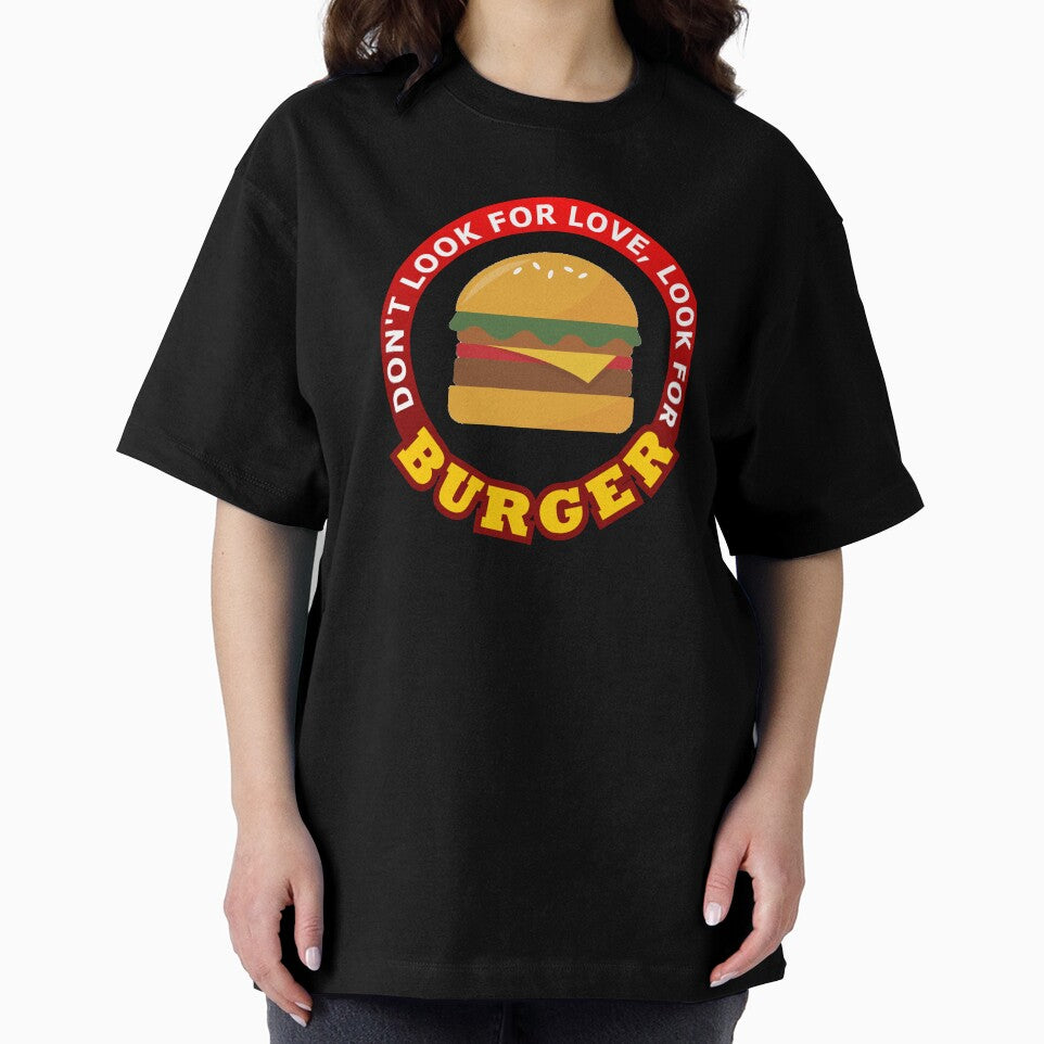 Don't Look For Love Look For Burger by geoji