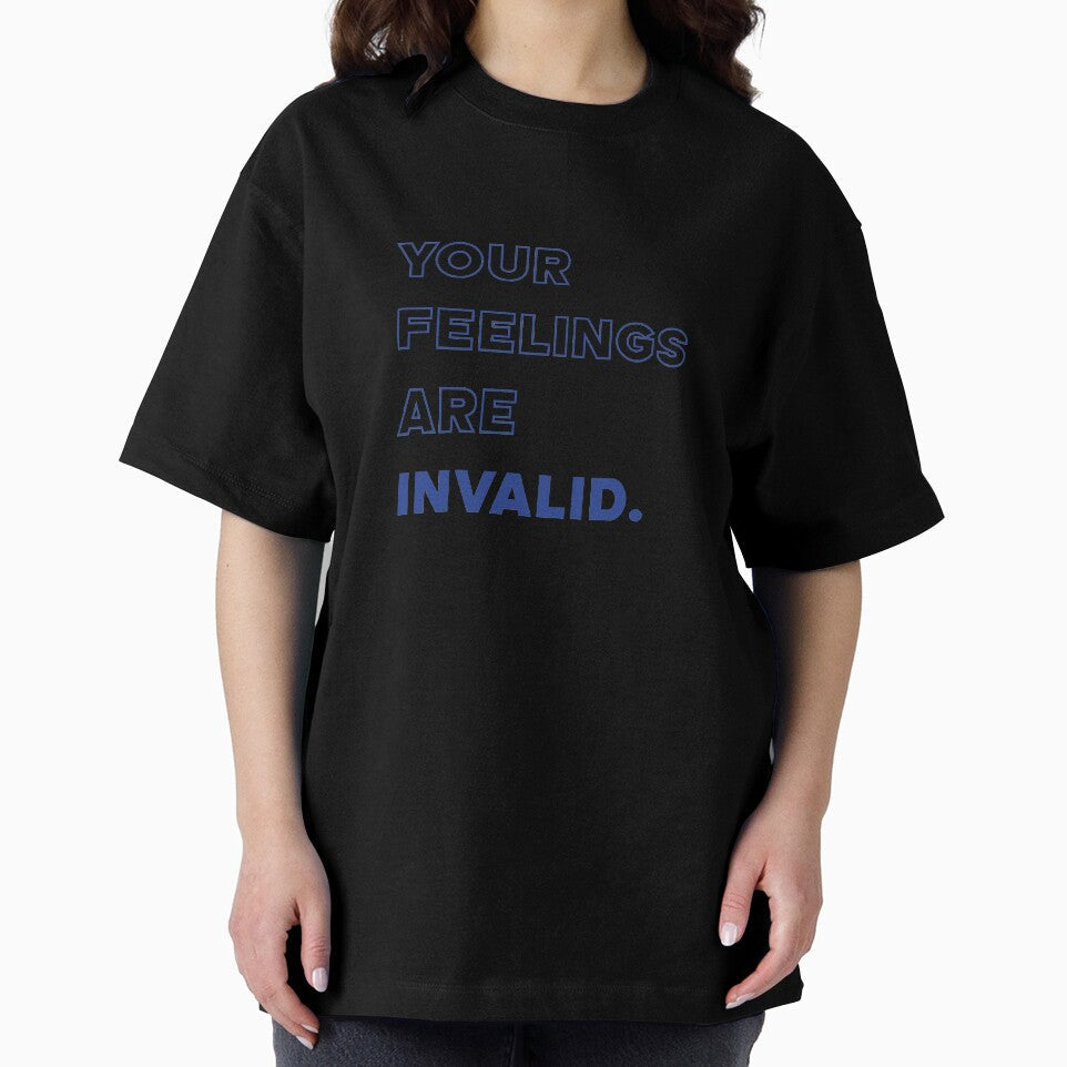 Your feelings are invalid | unmotivated funny negative quote by Magic Mango Unisex , , , Long Sleeve Tee