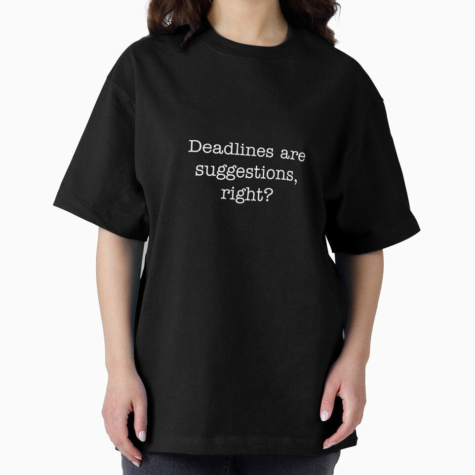 Copy of Deadlines are suggestion , right? by CtrlExist Unisex , , , Long Sleeve Tee
