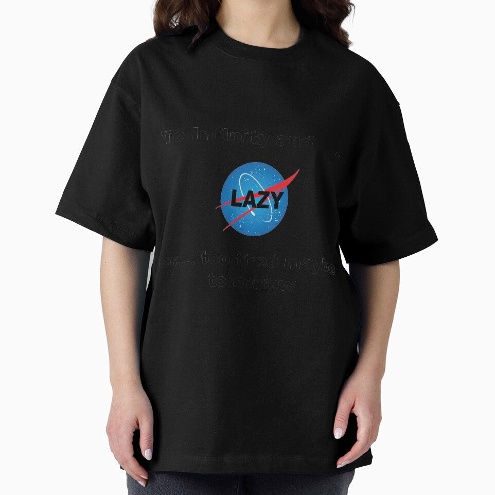 To infinity and....er too tired maybe tomorrow funny gift by happygiftideas Unisex , , , Long Sleeve Tee