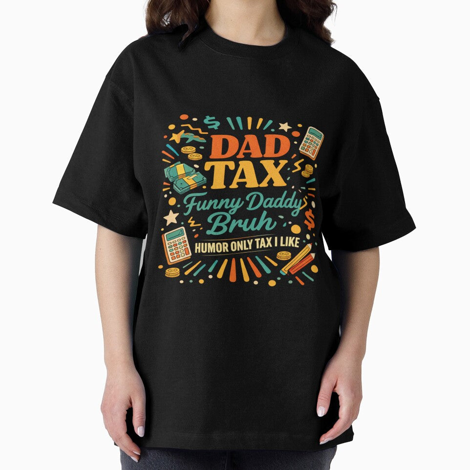 Funny Dad Tax Only I Like Retro Humor Design by Pawsome Quotes Unisex , , , Long Sleeve Tee