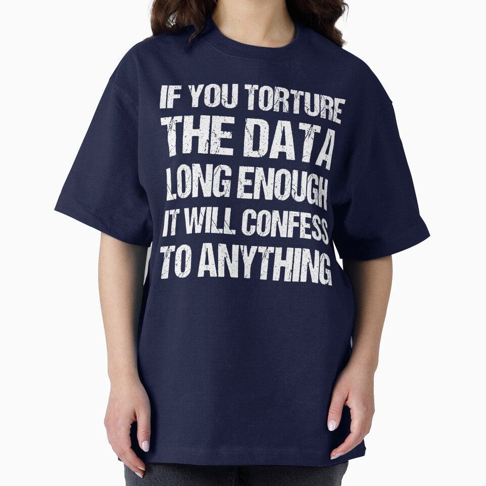 If You Torture The Data Long Enough It Will Confess To Anything by TashaVector