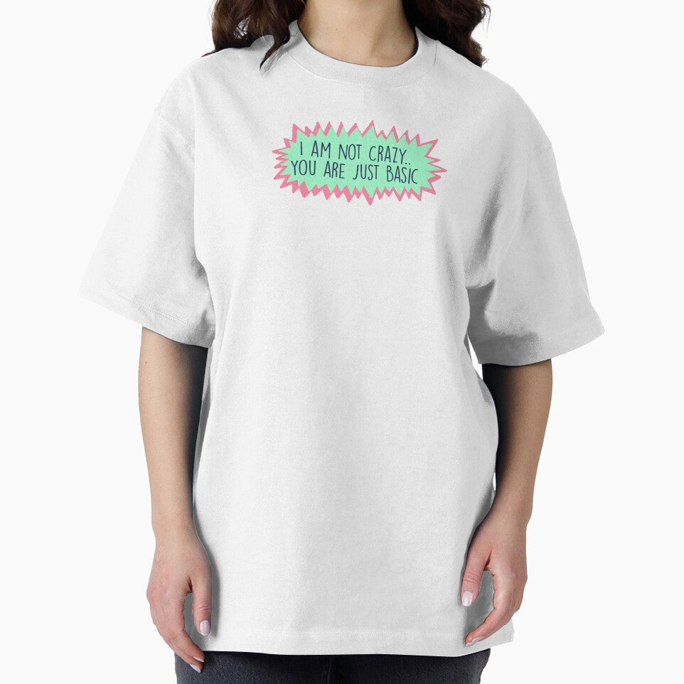 I am not crazy you are just basic by All That Jazz Store