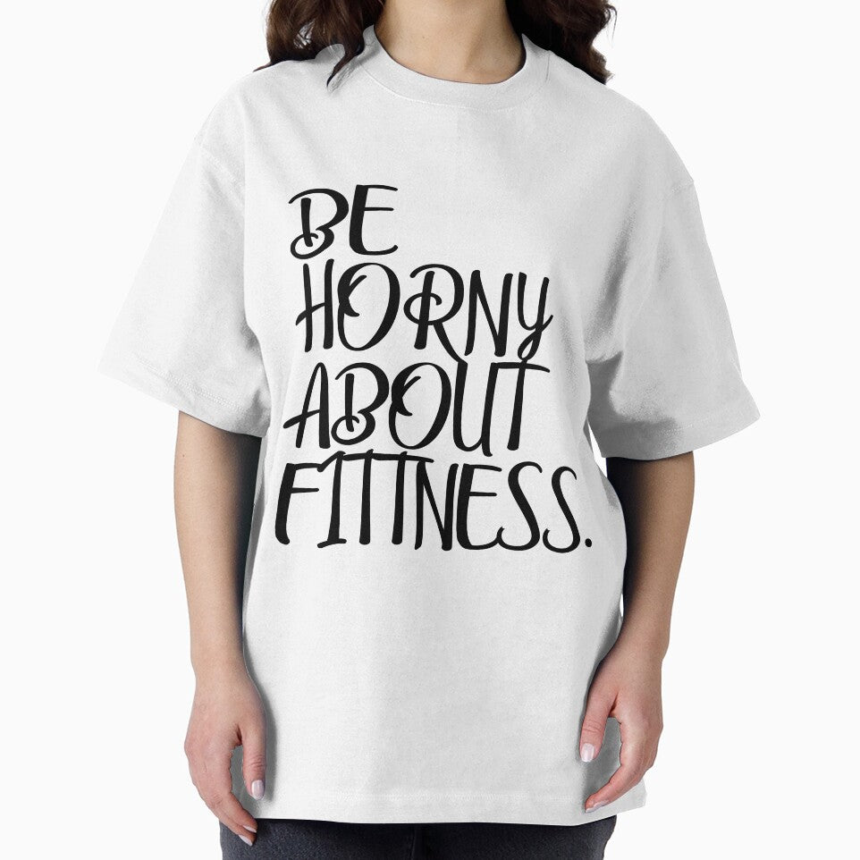 Be horny about fitness by Hasnat Hameed