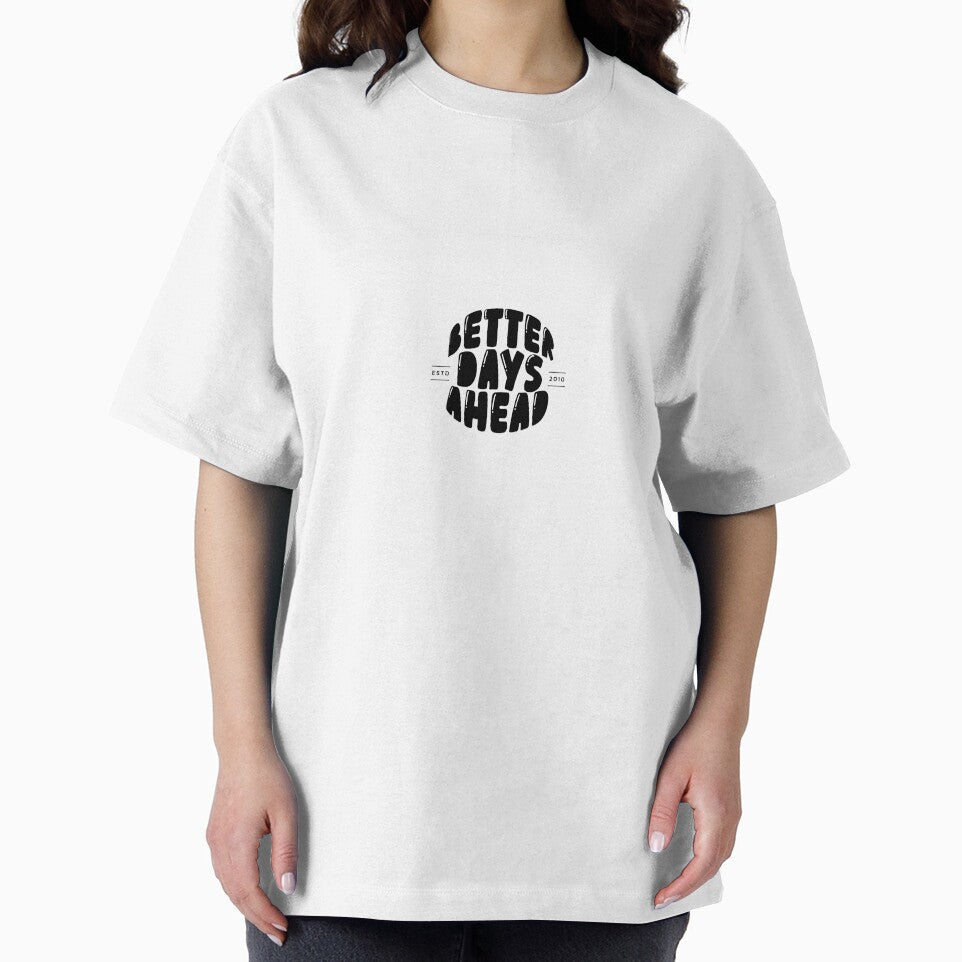 Better Days Ahead Minimal Streetwear Typography Tee by GENZTORE
