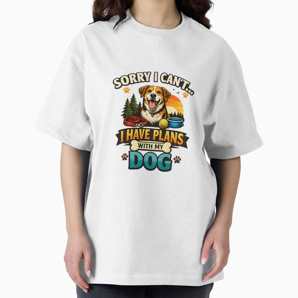 Sorry I Can’t I Have Plans With My Dog Funny Dog Lover Quote Gift T-Shirt Design by Camp Craze