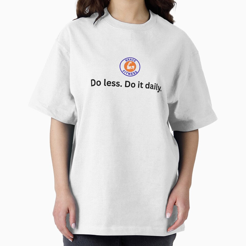 Do less. Do it daily. by BraceFitness