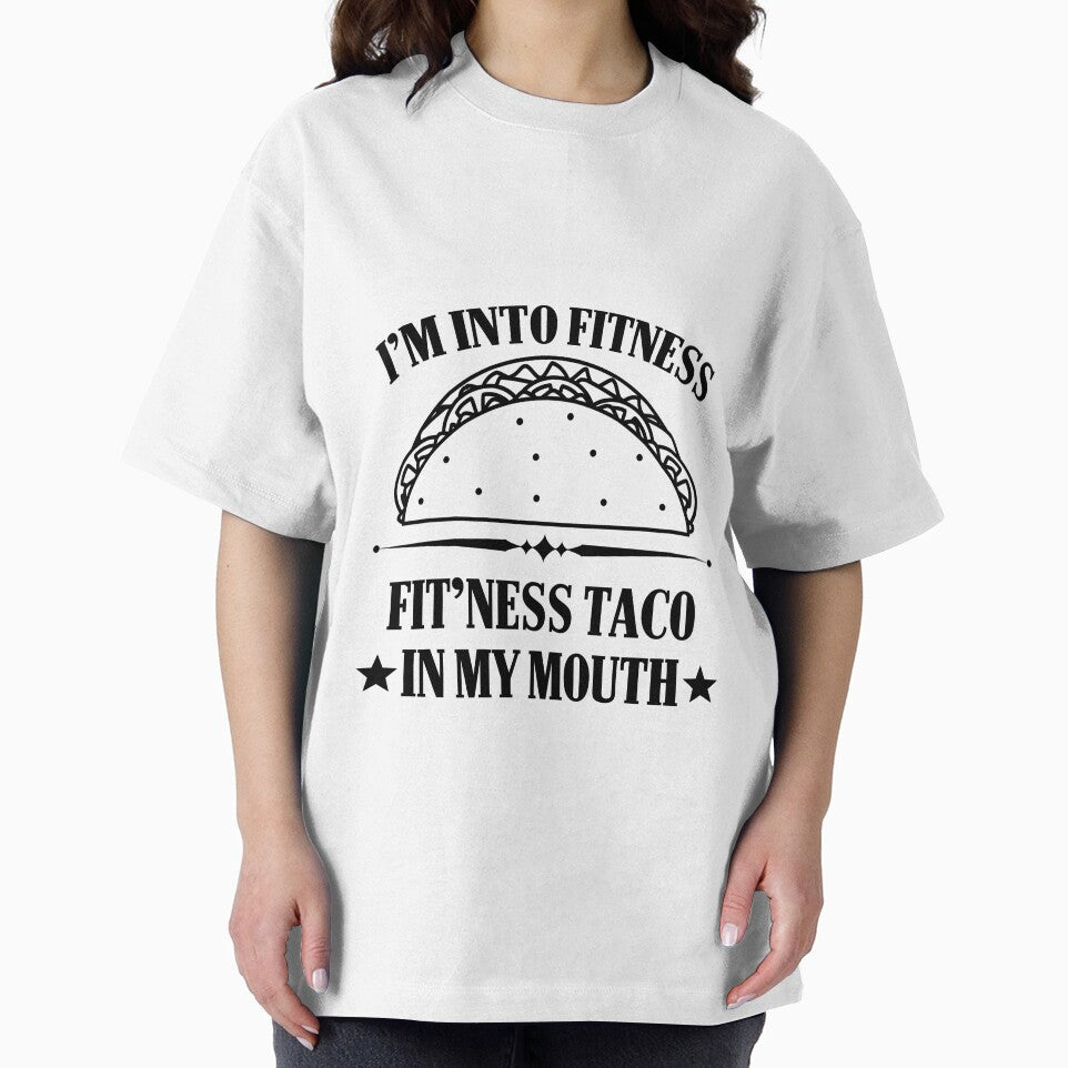 I'm into Fitness Fitness Taco in my Mouth by Mesyo