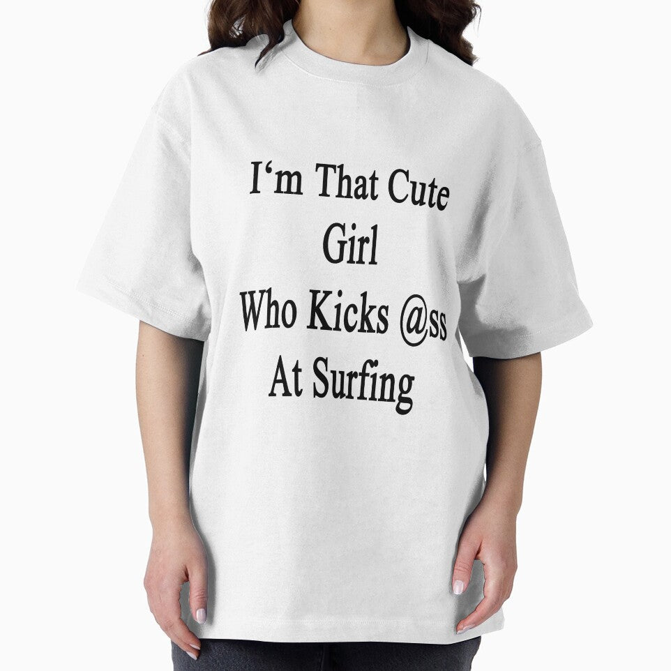 I'm That Cute Girl Who Kicks Ass At Surfing by supernova23