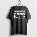 The Invention Of The Word Boob Wordplay 0 Tshirts Sweater Unisex , , , Long Sleeve Tee
