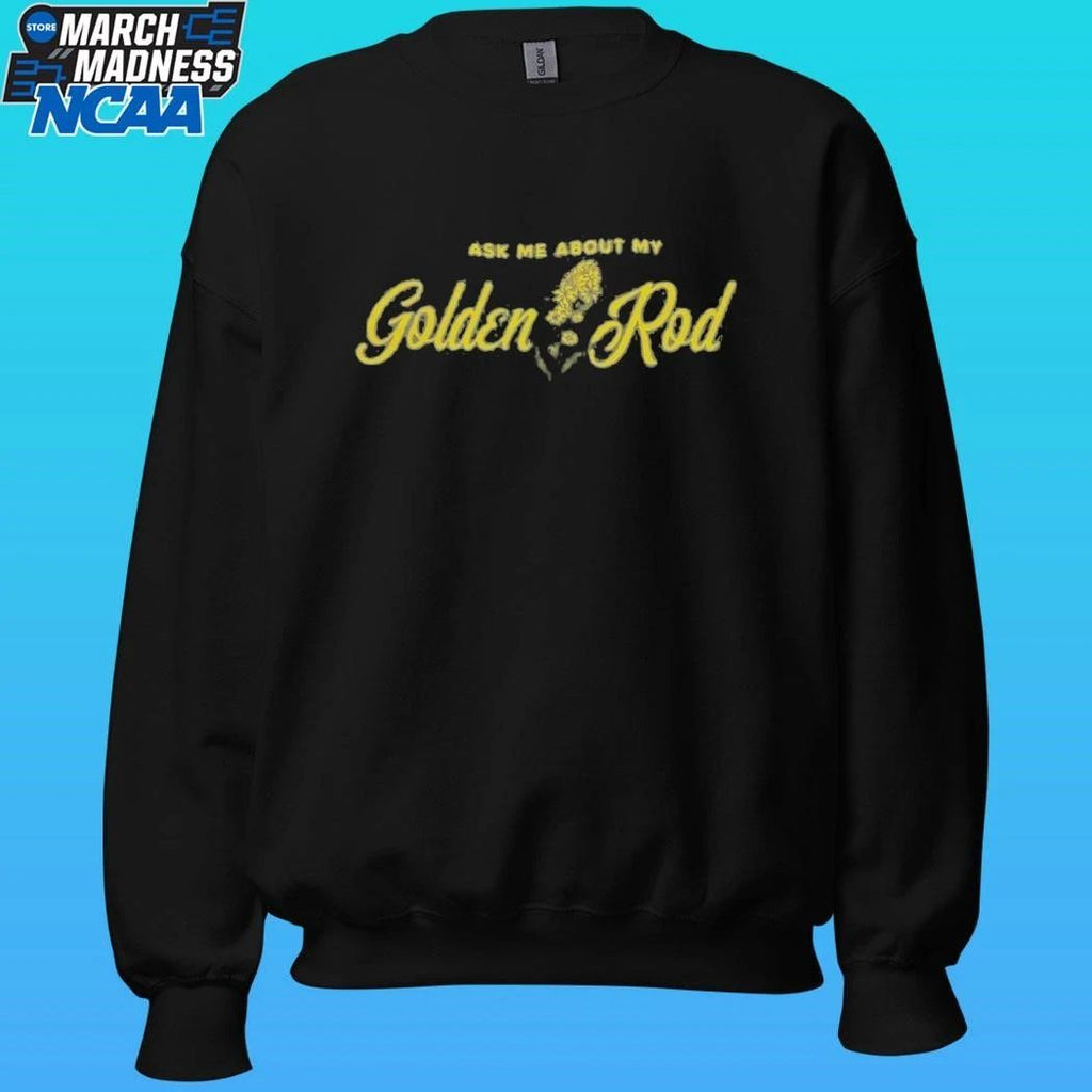 Ask Me About My Goldenrod Shirt