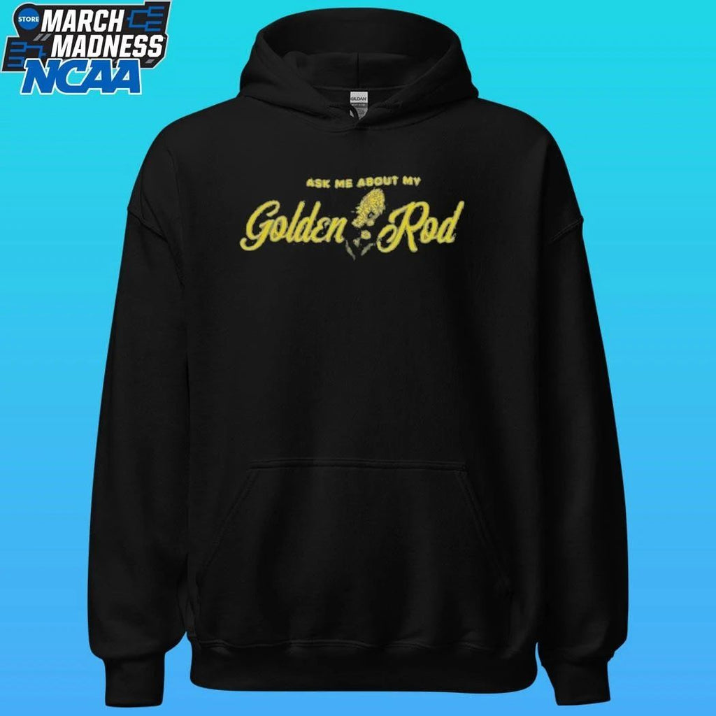 Ask Me About My Goldenrod Shirt