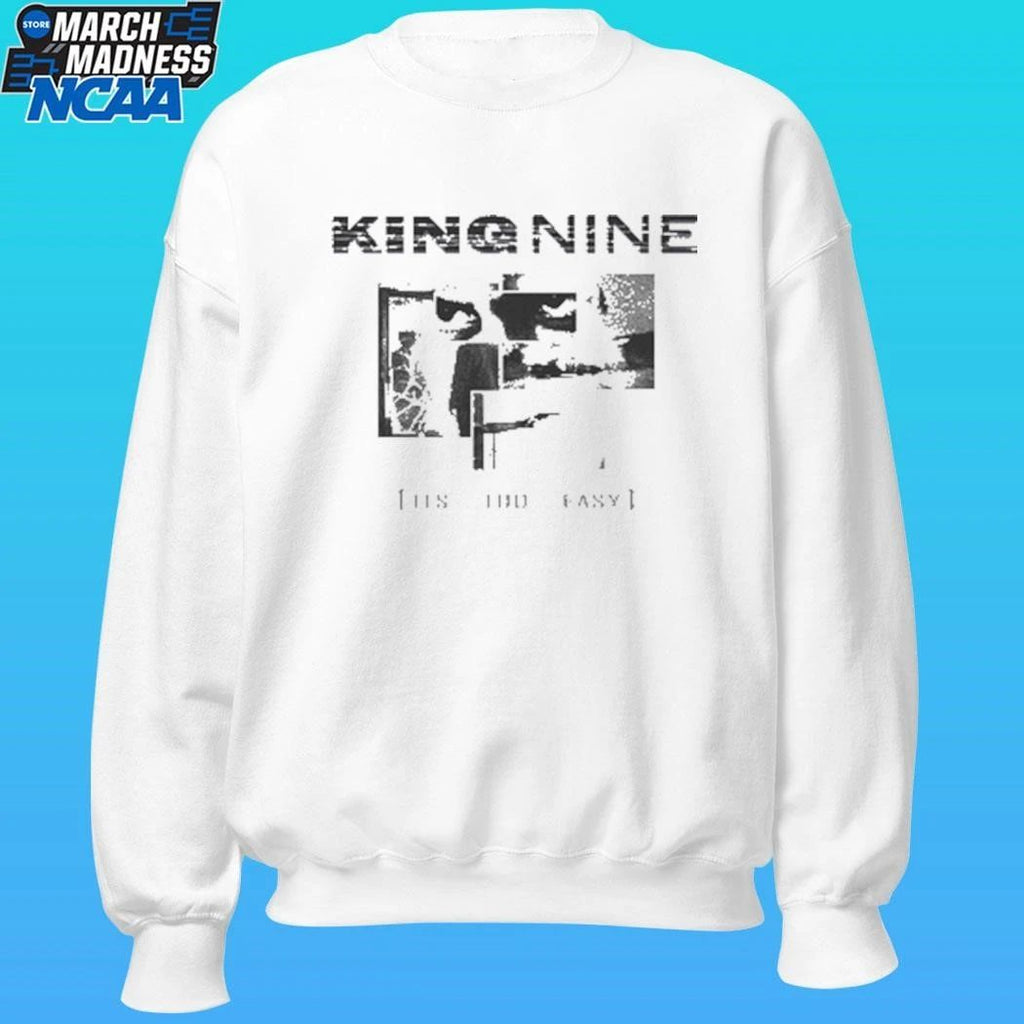 King Nine 2 It’s Too Easy Shirt