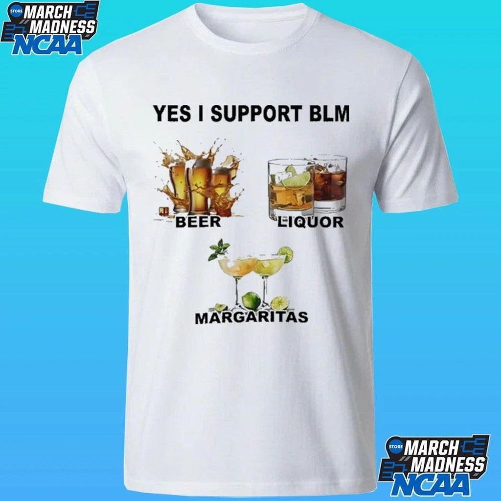 Yes I Support Blm Beer Liquor Margaritas Shirt