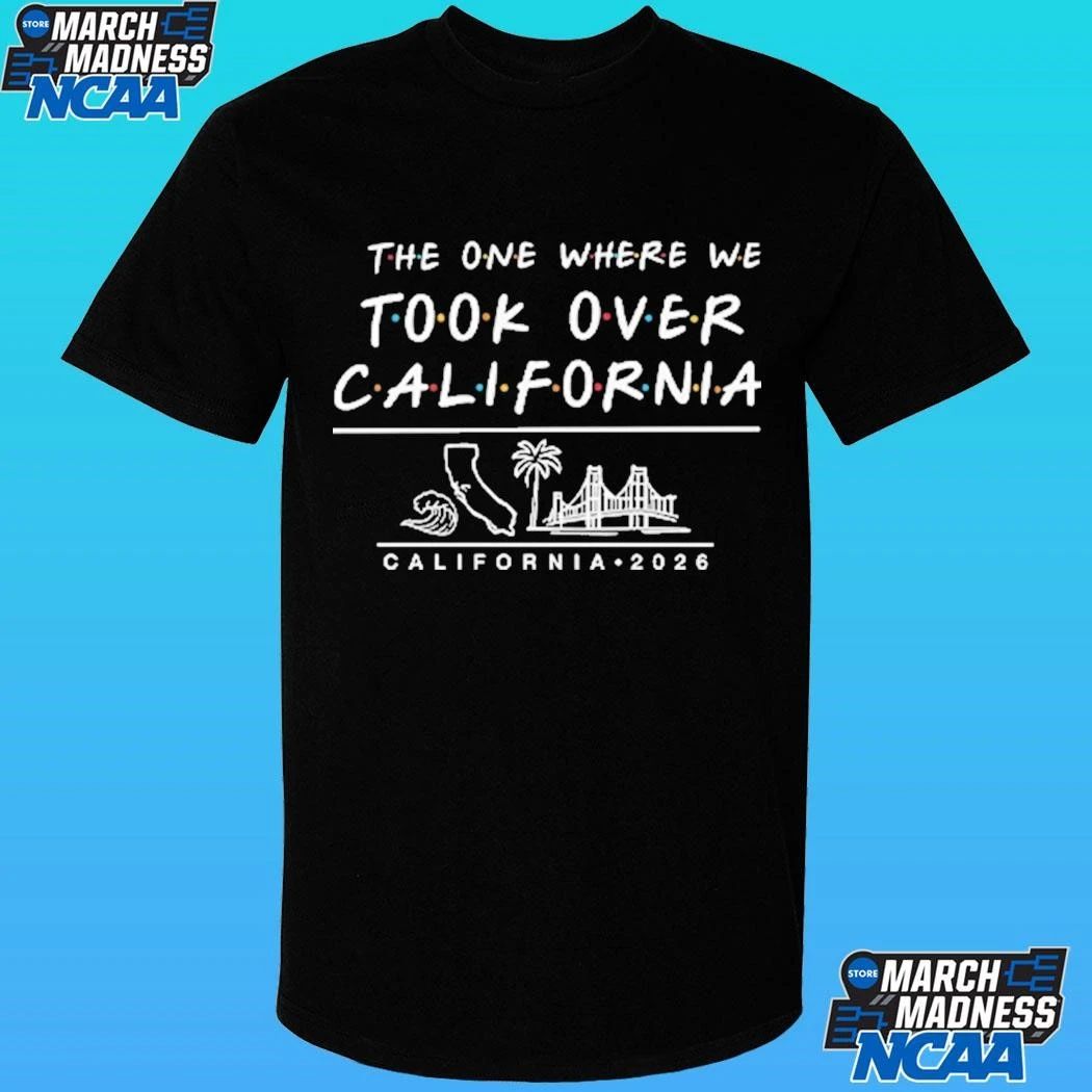 The One Where We Took Over California 2026 Shirt