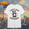 I Dont Have Andes Hantavirus Shirt