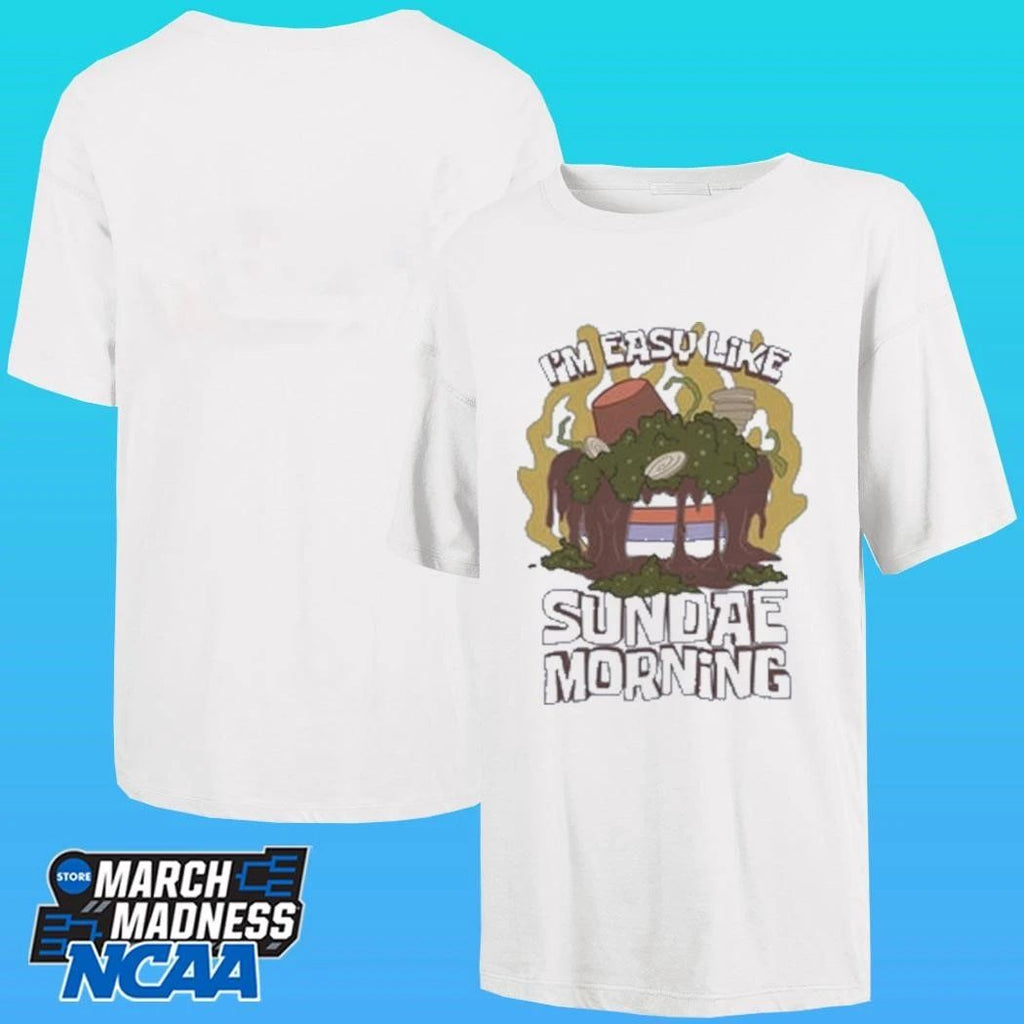 I’m Easy Like Sundae Morning Shirt