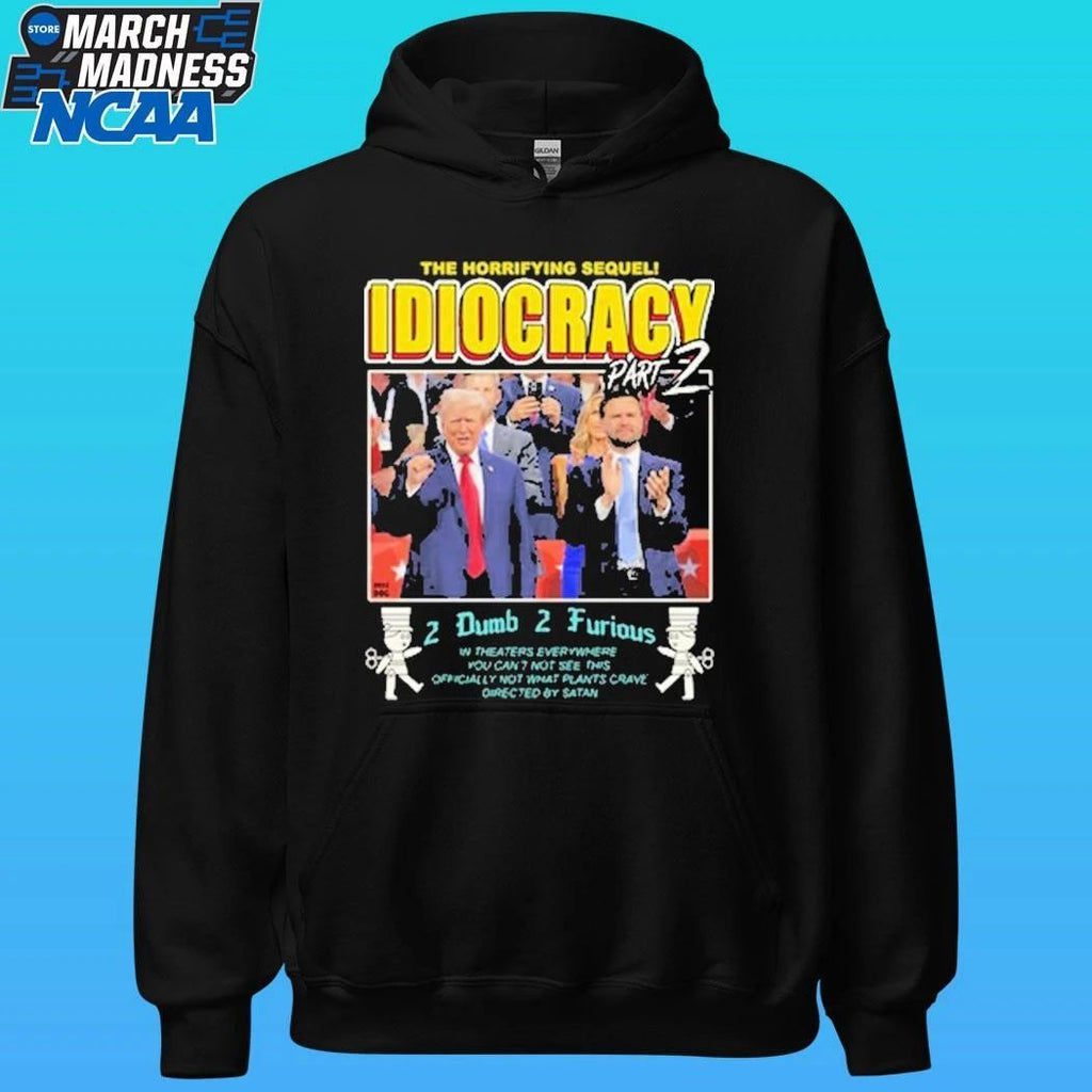 Trump The Horrifying Sequel Idiocracy Part 2 Dumb 2 Furious Shirt