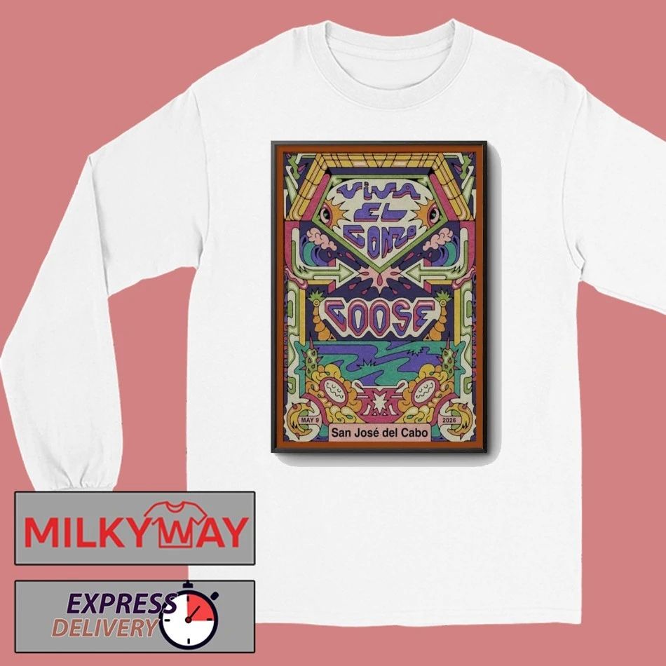 LIMITED Goose Poster May 9 2026 San Jose Cabo Show shirt