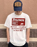 Tylenol Medicine extra strength acetaminophen is that ok shirt