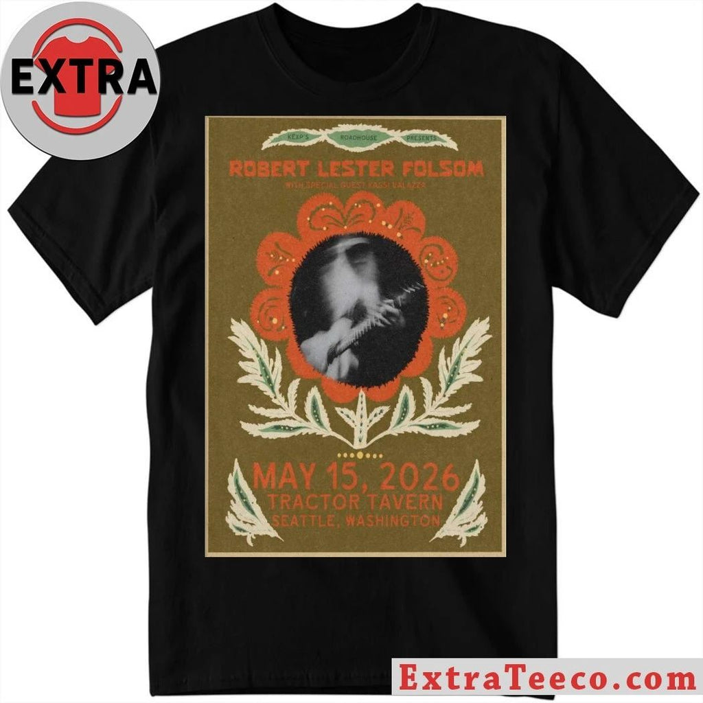 Robert Lester Folsom Tractor Tavern in Seattle WA May 15 2026 Poster Shirt