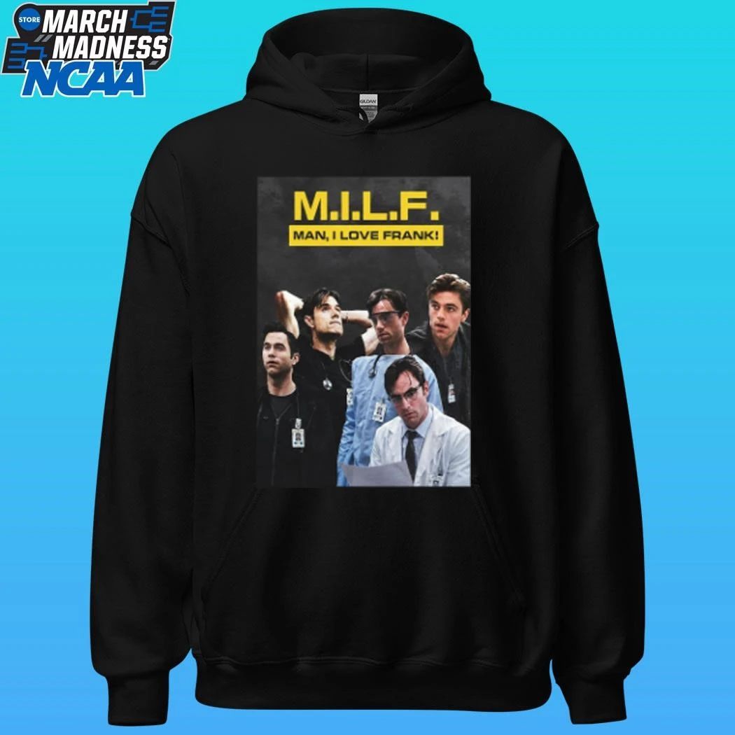 Patrick Ball Milf Man I Love Frank Shirt