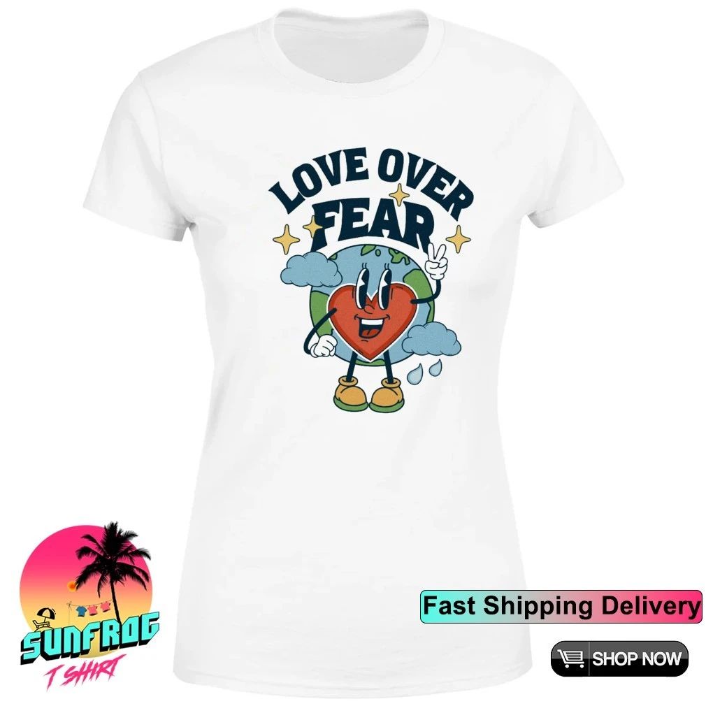 Earth heart love over fear shirt