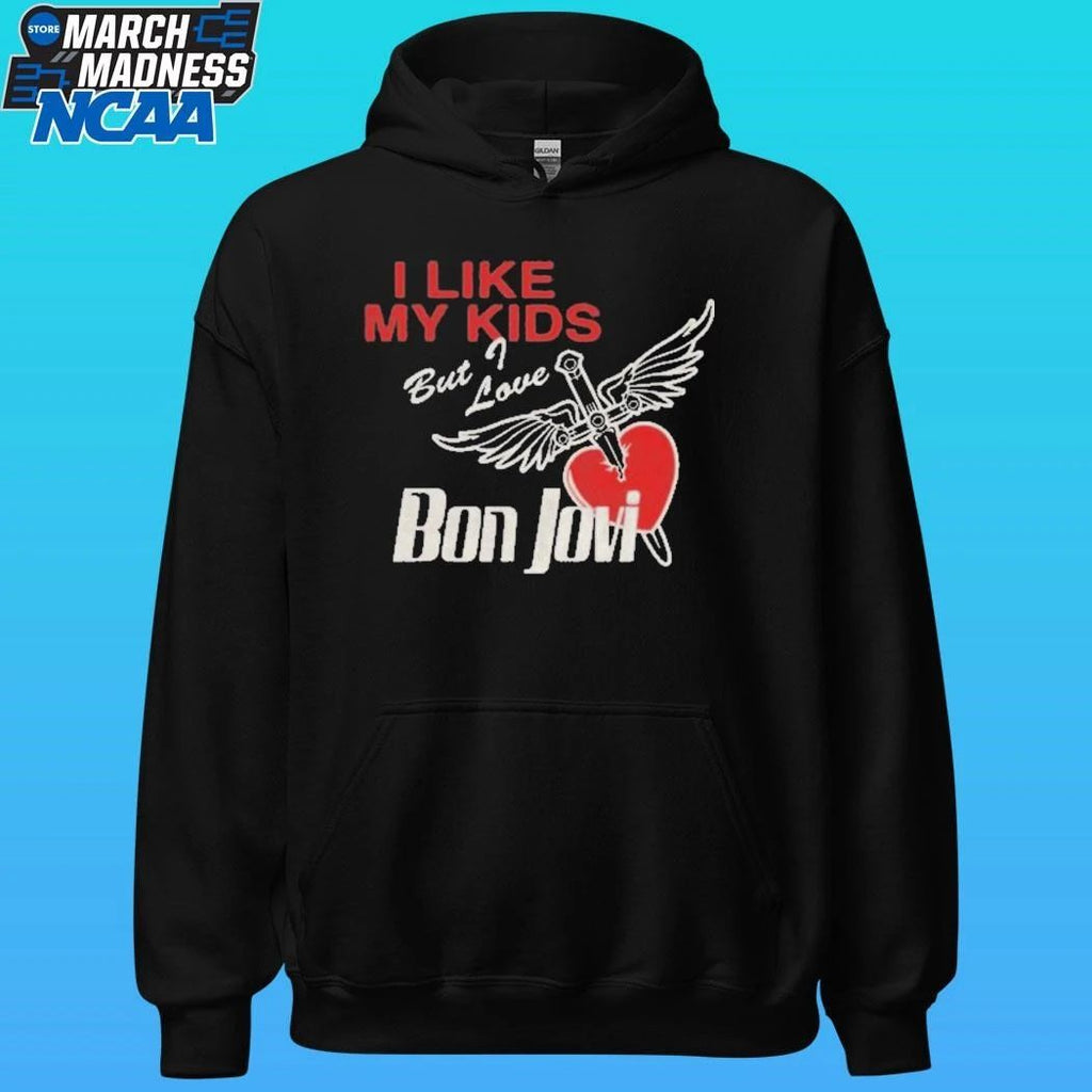 Bon Jovi I Like My Kids But I Love Shirt