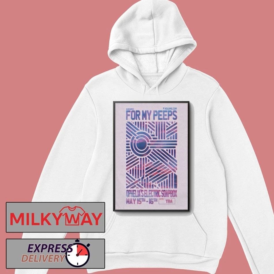 TOUR For My Peeps Poster Ophelia’s Electric Soapbox May 15 & 16 2026 shirt