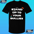 Stand Up To Your Bullies Shirt