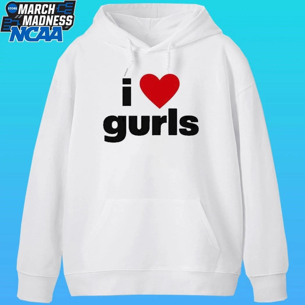 I Love Gurls Shirt