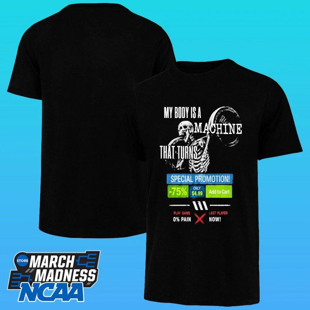 Skeleton My Body Is A Machine That Turns And A Gaming Platform Ui Overlay Shirt