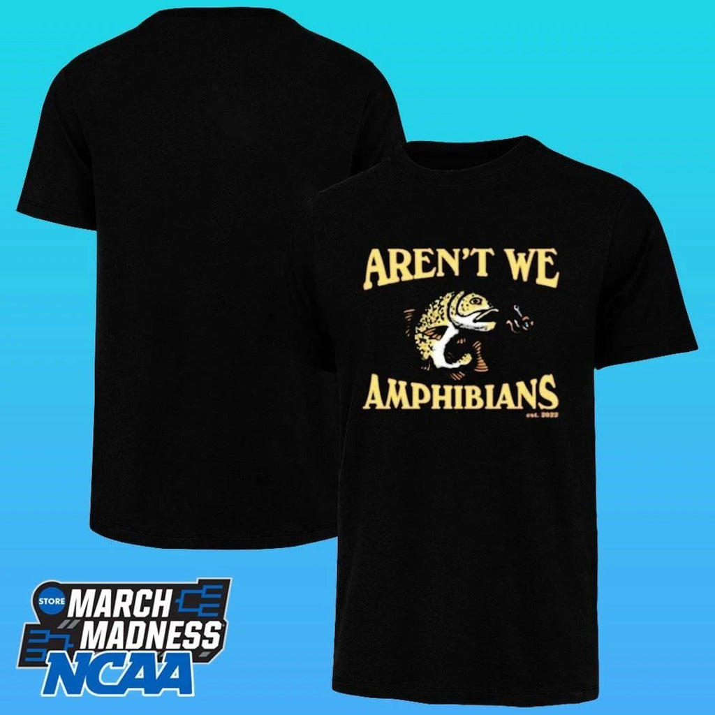 Aren’t We Amphibians Fishing Shirt