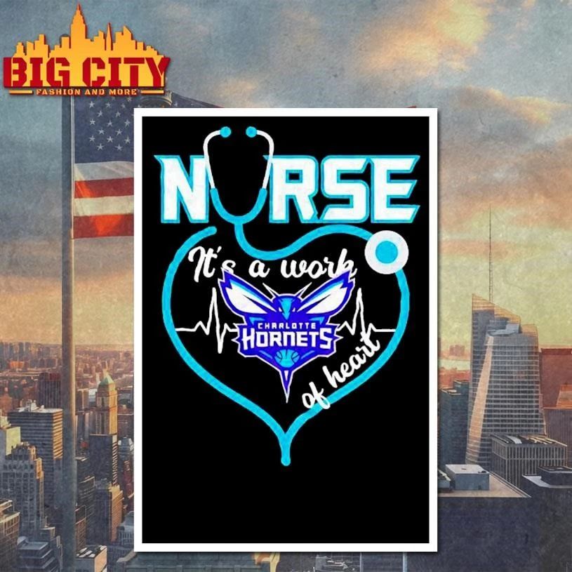 Charlotte Hornets nurse it’s a work of heart stethoscope shaped heart NBA Shirt